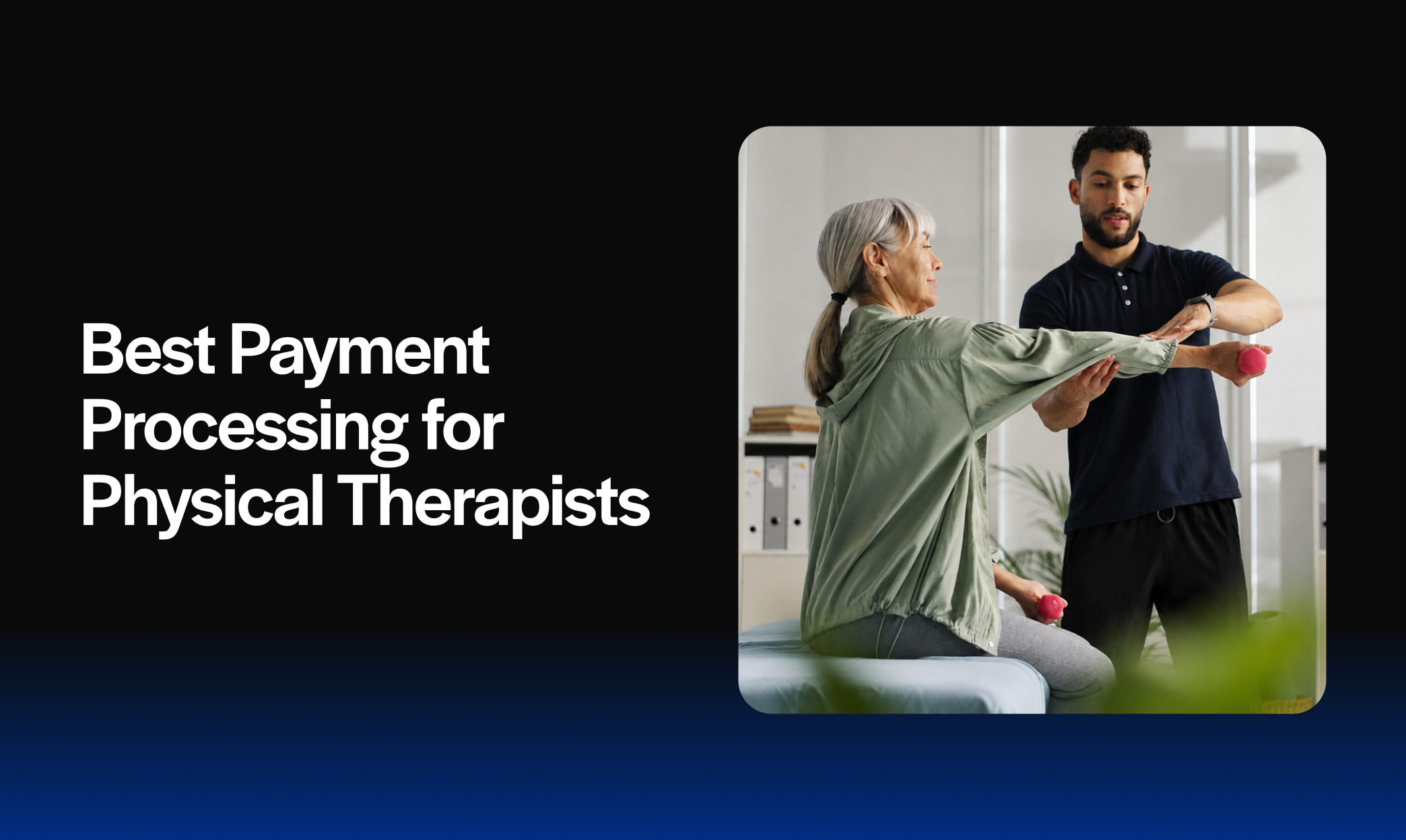 Best Payment Processing for Physical Therapists