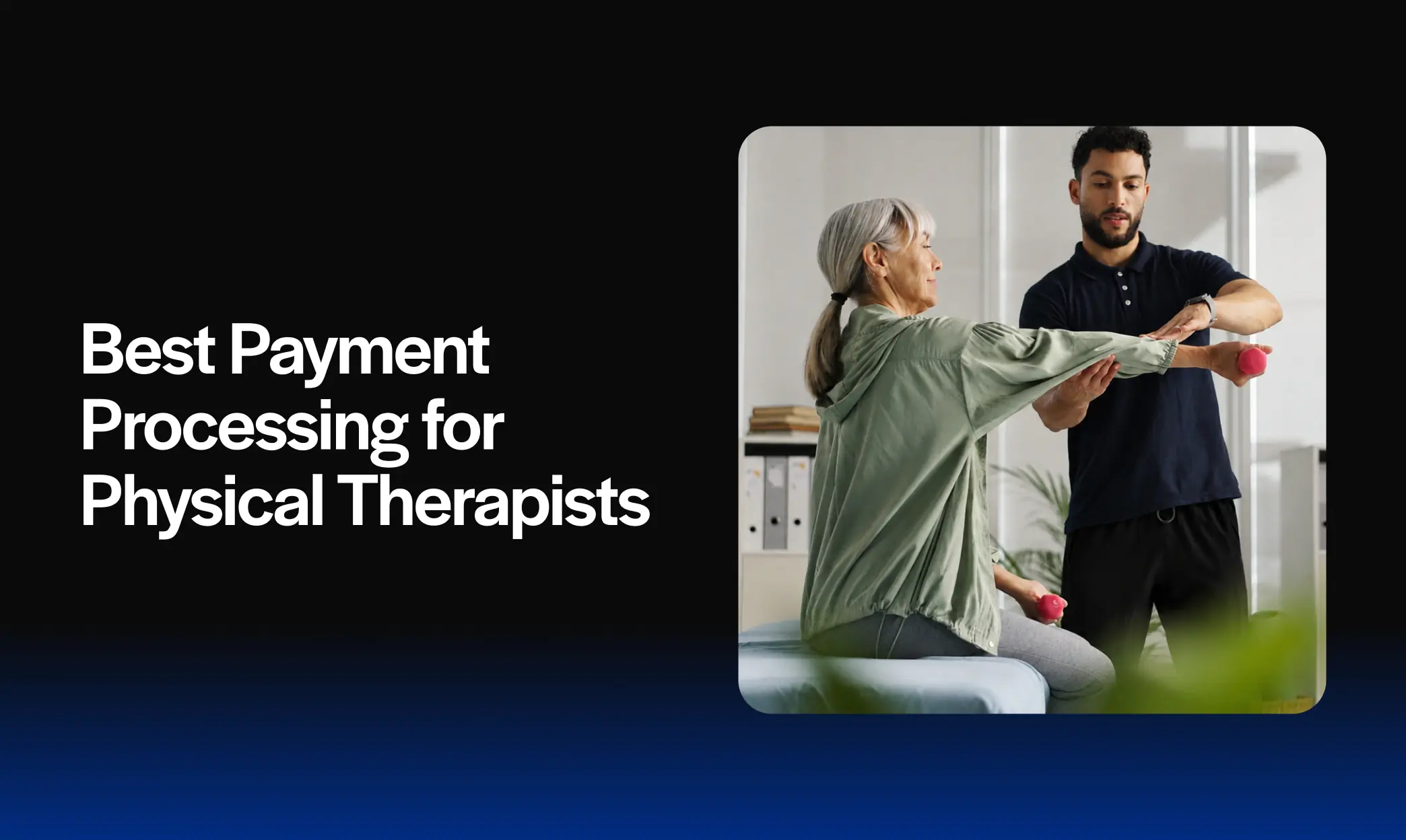Best Payment Processing for Physical Therapists