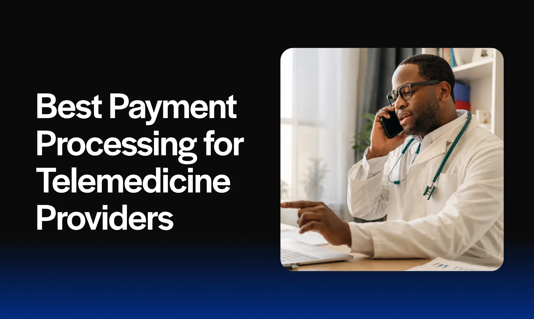 Best Payment Processing for Telemedicine Providers