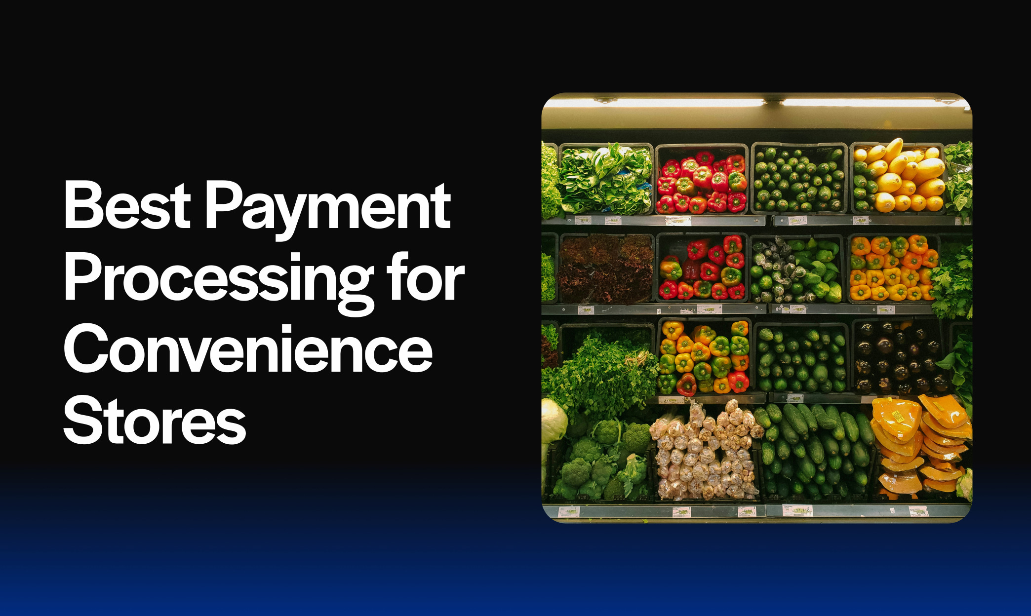 Best Payment Processing for Convenience Stores