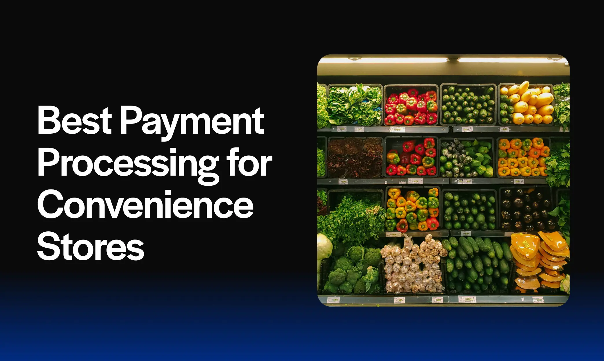 Best Payment Processing for Convenience Stores
