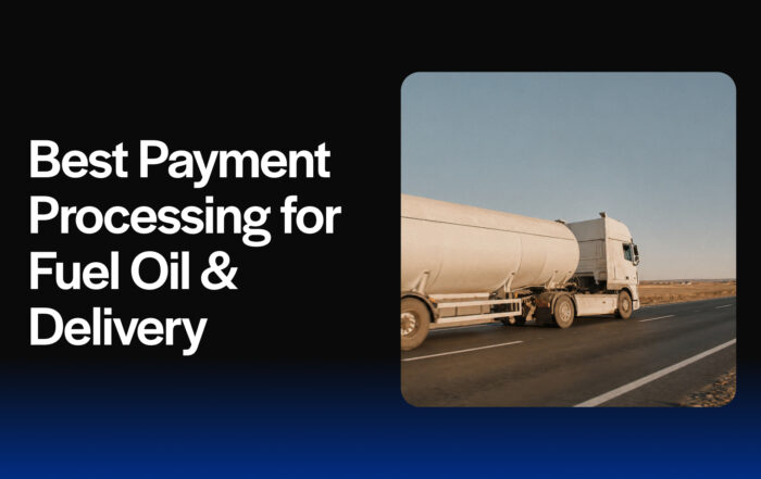 Best Payment Processing for Fuel Oil & Delivery