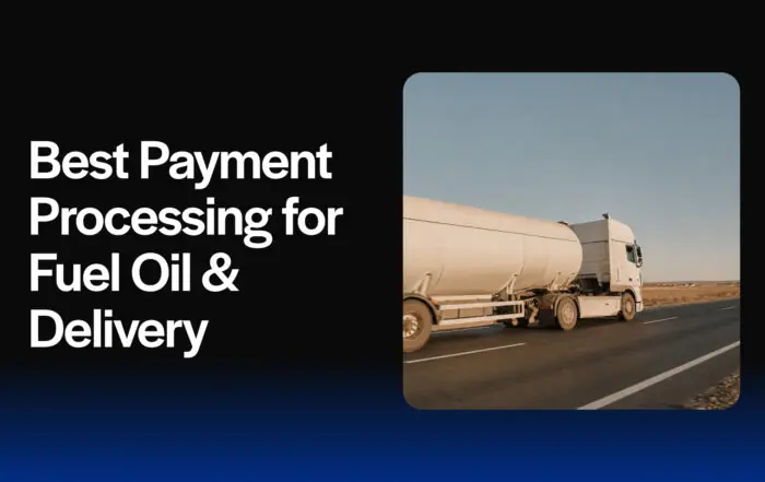 Best Payment Processing for Fuel Oil & Delivery