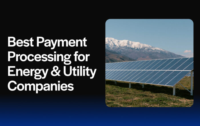 Best Payment Processing for Energy & Utility Companies