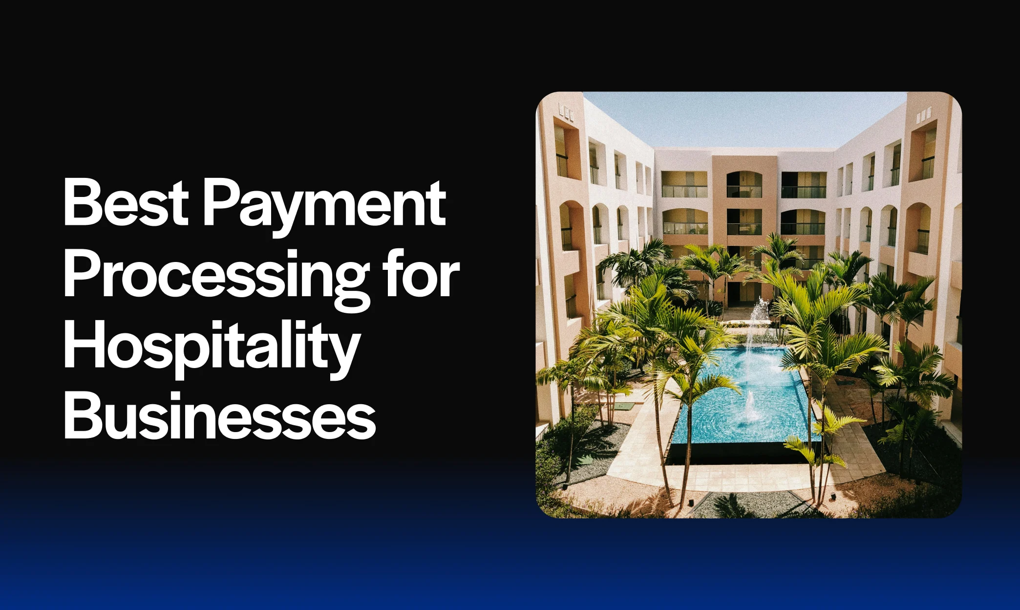 Best Payment Processing for Hospitality Businesses