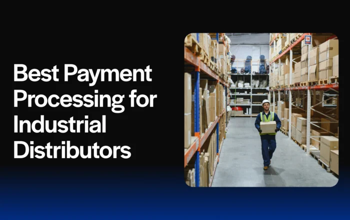 Best Payment Processing for Industrial Distributors