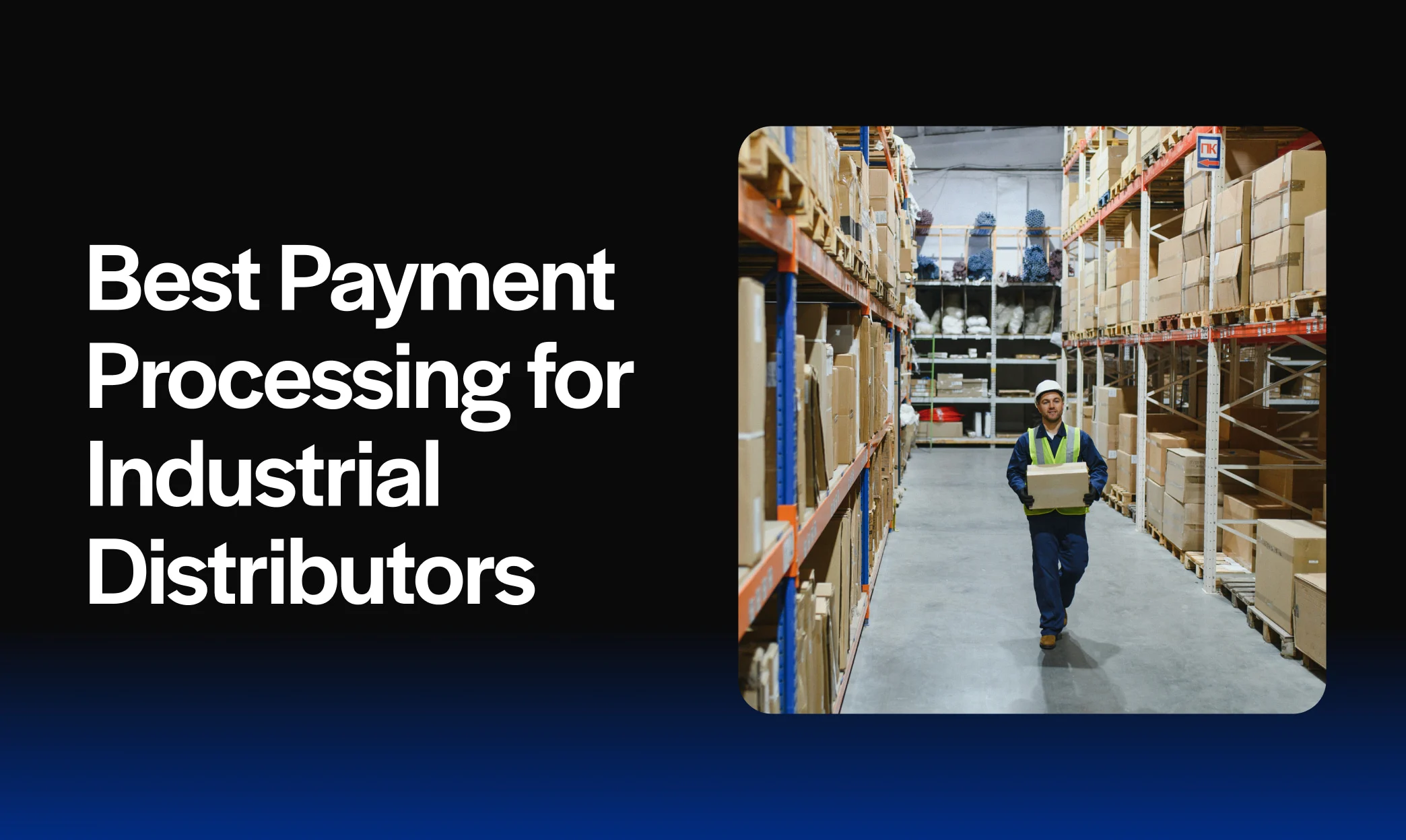 Best Payment Processing for Industrial Distributors