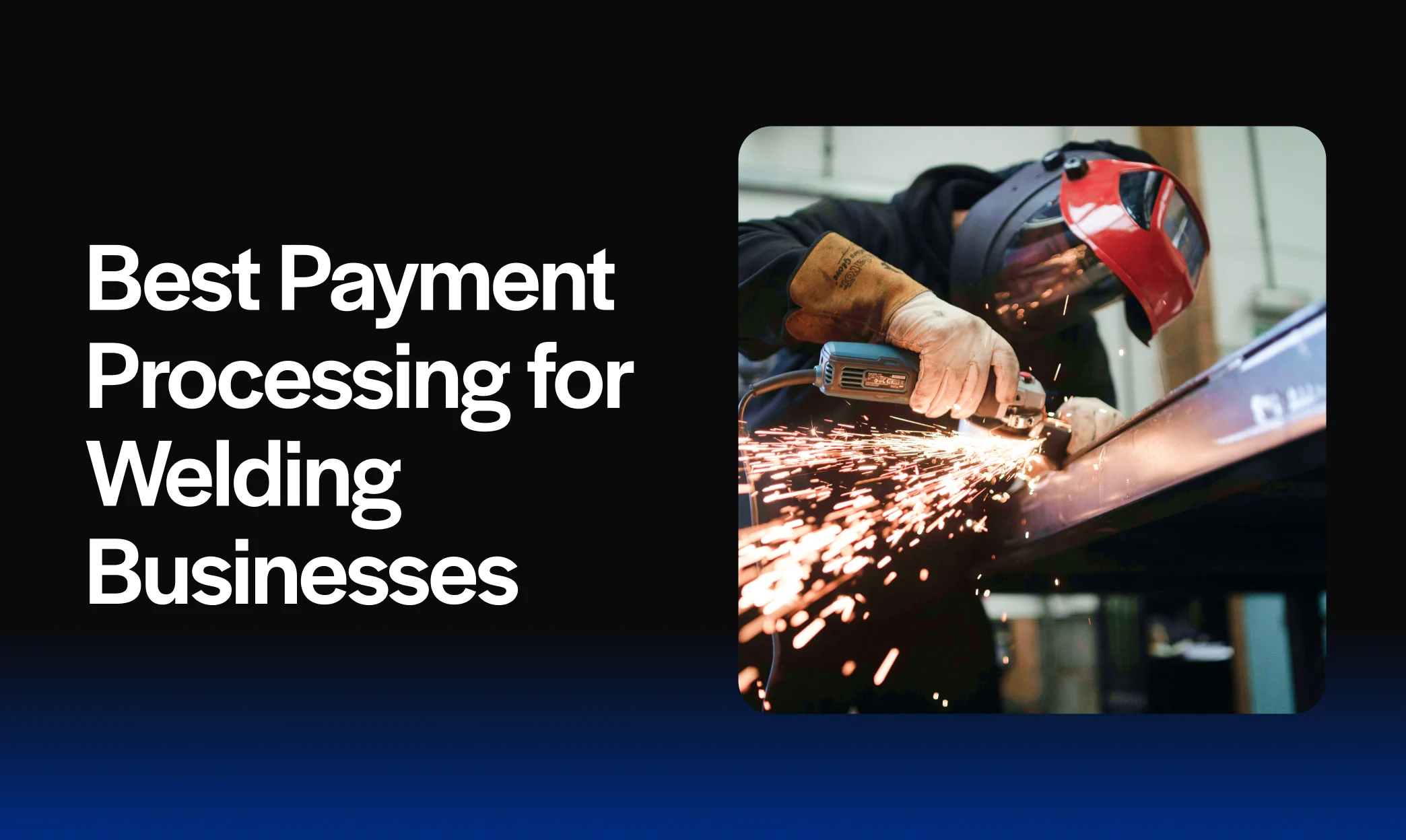 Best Payment Processing for Welding Businesses