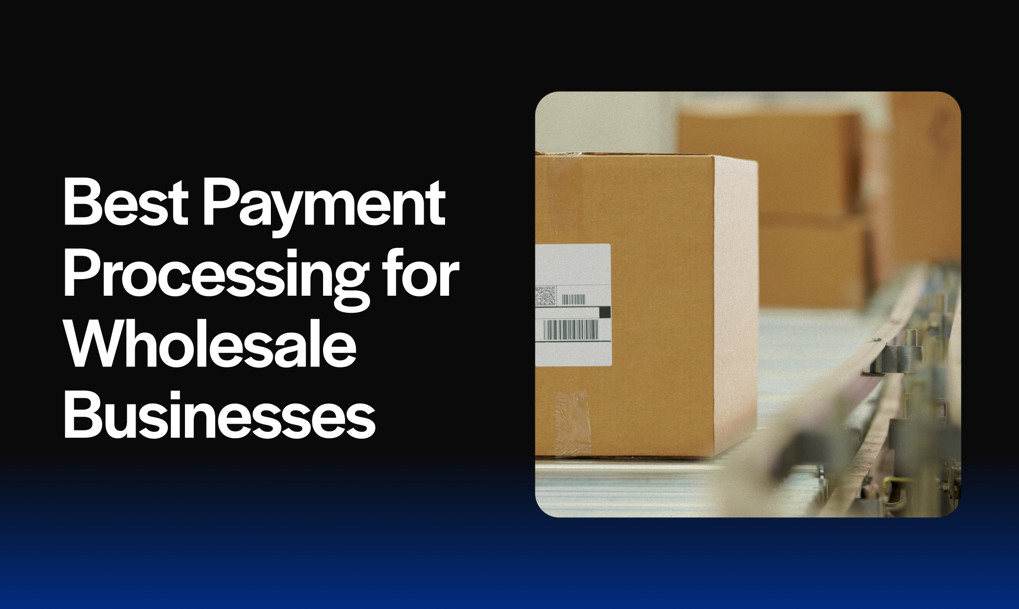 Best Payment Processing for Wholesale Businesses