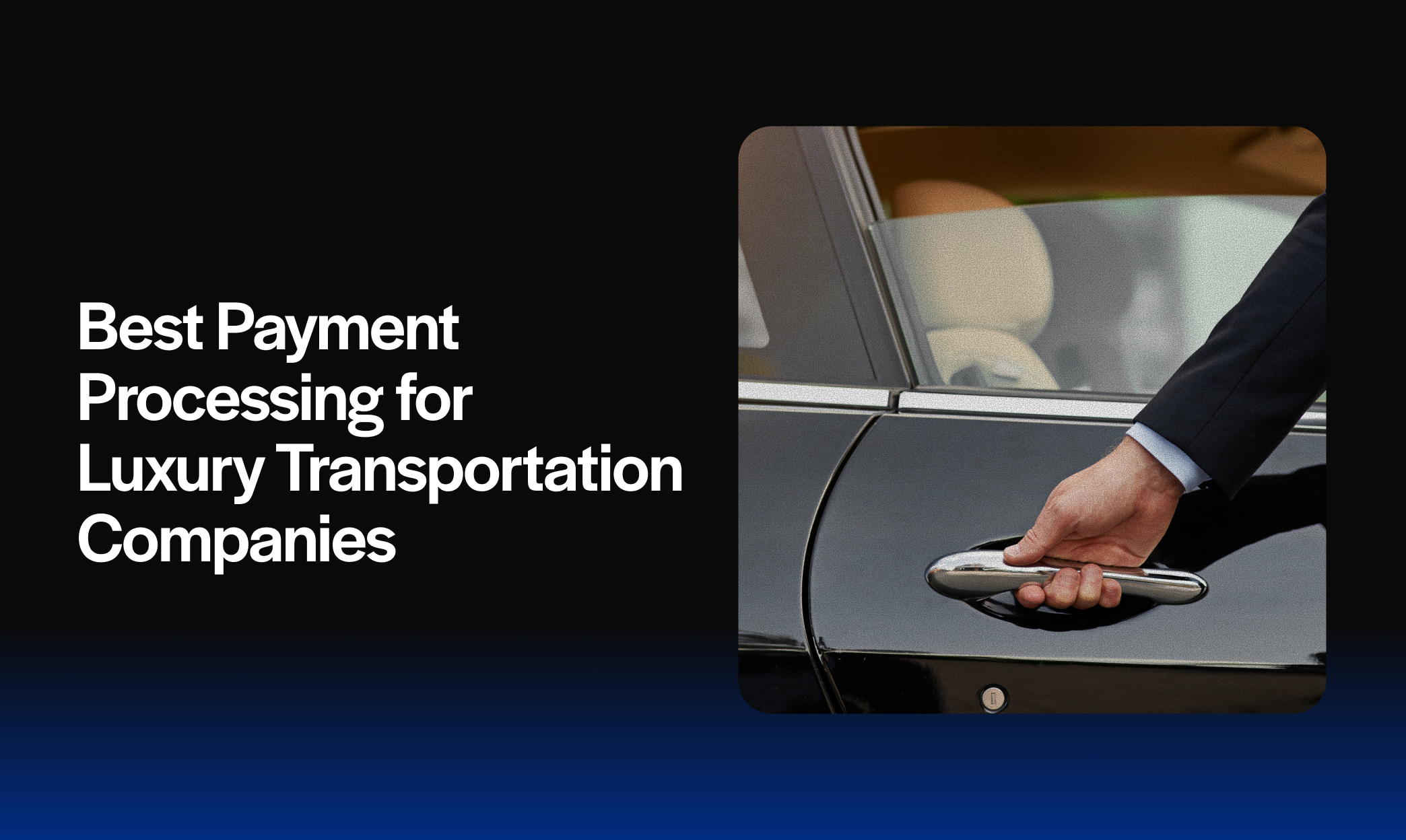 Best Payment Processing for Luxury Transportation Companies