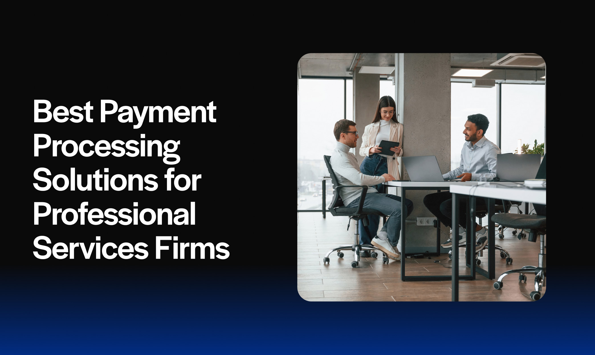 Best Payment Processing for Professional Services Firms